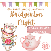  Bridgerton | Spokane - Northwest Blvd. | Wednesday, September 25th | 6:00pm-9:00pm