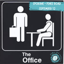  The Office | Spokane Valley - Pines Road | Thursday, September 12th | 6:00pm-9:00pm